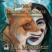 Jenna and the Broken Promise J.B. Moonstar