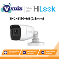 THC-B120-MS(2.8mm) กล้องวงจรปิด Hilook 2 MP EXIR Bullet Camera IP66  By Vnix Group