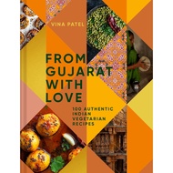 From Gujarat With Love: 100 Authentic Indian Vegetarian Recipes | COOKBOOKS ( PDF / EPUB )