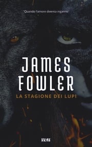 La stagione dei lupi James Fowler
