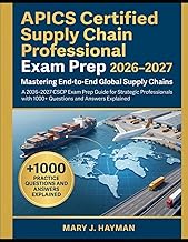 APICS Certified Supply Chain Professional Exam Prep 2026–2027: Mastering End-to-End Global Supply Ch
