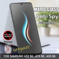 SAMSUNG A53 5G, A33 5G, A73 5G PREMIUM TEMPERED GLASS SPY MATTE ANTI GLARE