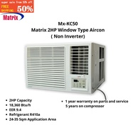 Matrix MX-KC50 Matrix 2HP Window Type Aircon ( Non Inverter)