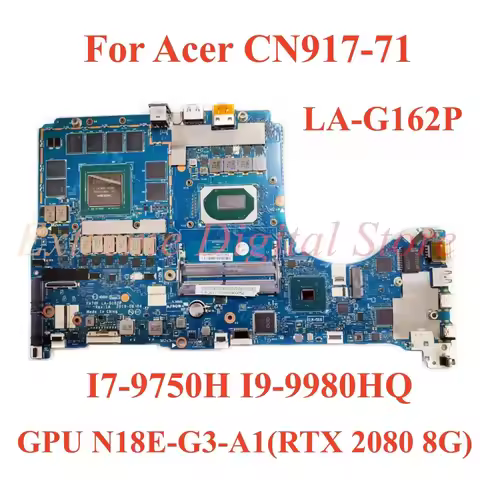 For Acer CN917-71 Laptop motherboard LA-G162P with I7-9750H I9-9980HK GPU:RTX2080/RTX5000 100% Teste