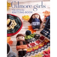 Gray Girl Official Knitting Book Gilmore Girls Official Knitting Book Gilmore Girls Official Knittin
