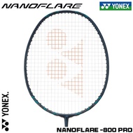 YONEX NANOFLARC 800 PRO แบดมินตันราคเก็ตเต็มคาร์บอนเดี่ยว 4UG5 / 84g ± 2g / 26-32lbsMade ในญี่ปุ่นด้