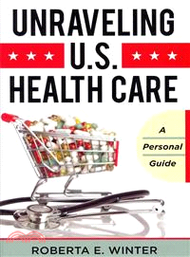 31510.Unraveling U.S. Health Care ─ A Personal Guide