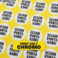 PRINT ONLY NO CUTTING Print A3+ Custom CHROMO Stickers MIN ONLY 1 SHEET 1 DAY DONE Print