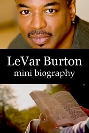 LeVar Burton Mini Biography eBios