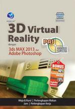 Panduan Aplikatif Dan Solusi: 3D Virtual Reality Dengan 3ds Max 2013 Dan Adobe Photoshop