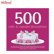 500 Cake & Cupcake Decorations Hardcover By Amanda Rawlins