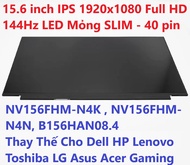 Màn hình laptop kích thước 15.6 inch LED Mỏng SLIM - 40 pin (  IPS 1920x1080 Full HD 144Hz ) NV156FH
