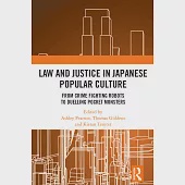 Law and Justice in Japanese Popular Culture: From Crime Fighting Robots to Duelling Pocket Monsters