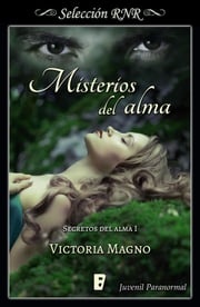 Misterios del alma (Secretos del alma 1) Victoria Magno