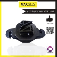 MAXSON (L/DUTY) PVC INSULATOR 2 HOLE Fence Holder Electric Fence Pagar Elektrik Kebun