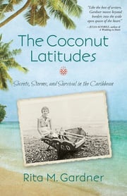 The Coconut Latitudes Rita M. Gardner