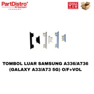 TOMBOL SAMSUNG A336 OUTER BUTTON/A736 (GALAXY A33/A73 5G) O/F+VOL