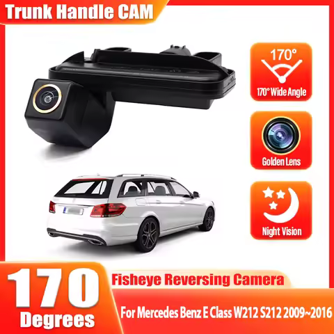 170° HD 1080P Trunk Handle Vehicle Rear View Car Camera For Mercedes Benz E Class W212 S212 2009~201