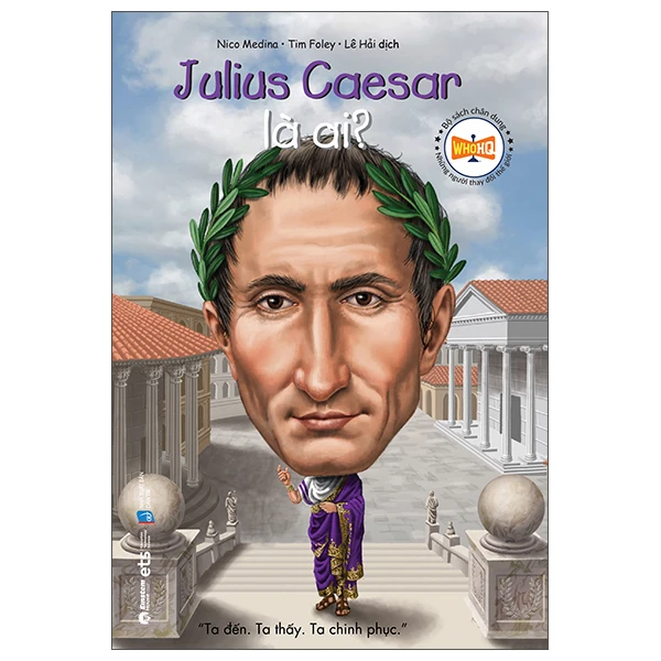 Bộ Sách Chân Dung Những Người Thay Đổi Thế Giới - Julius Caesar Là Ai? (Tái Bản 2026)