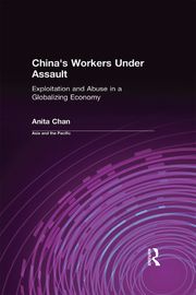 China's Workers Under Assault Anita Chan