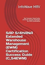SAP S/4HANA Extended Warehouse Management (EWM) Certification Success Guide (C_S4EWM): Key Concepts,