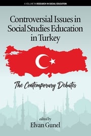 Controversial Issues in Social Studies Education in Turkey Elvan Gunel