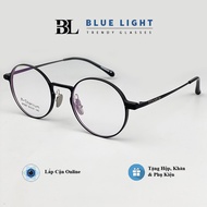 Gọng Kính Cận Kính Giả Cận Nam Nữ TITANIUM Cao Cấp Siêu Nhẹ Mắt Tròn Đen Bạc Đen Vàng Full Đen - BLU