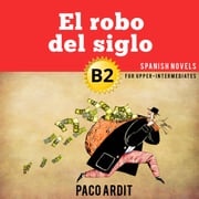 El robo del siglo Paco Ardit