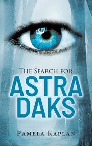 The Search for Astra Daks Pamela Kaplan