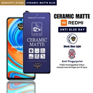 Ceramic Matte Anti Blue Ray Redmi Note 9 9t 9 Pro 9 Pro Max 9s 8 8t 8 Pro 7 7s 7 Pro 6 5 5 Pro 5a 5a