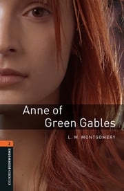 Anne of Green Gables Level 2 Oxford Bookworms Library L. M. Montgomery