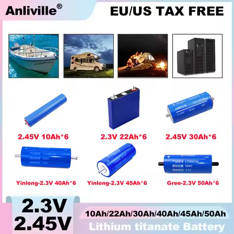 6PCS - 2.3V 22Ah/40Ah/45Ah/50Ah 2.45V 10Ah/30Ah LTO Battery 30000+Cycles -50℃ DIY for E-Scooter,ship