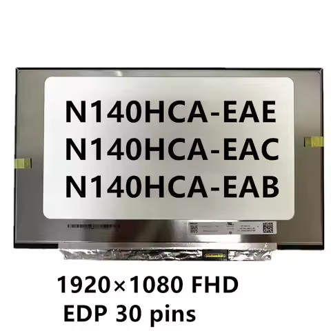 14'' N140HCA-EAE N140HCA-EAC N140HCA-EAB Laptop LCD Screen Display Replacement 1920×1080 FHD EDP 30