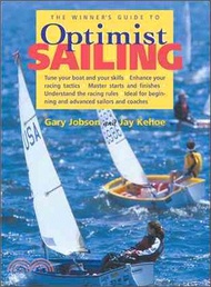 92223.Winner's Guide to Optimist Sailing ─ Tune Your Boat and Your Skills-Enhance Your Racing Tactics-Master Starts and Finishes-Understand the Racing Rules-Ideal for Beginning and Advanced