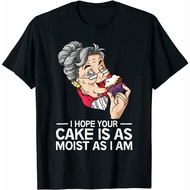 Funny I Hope Your Cake Is As Moist As I Am Tshirt
