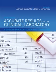 Accurate Results in the Clinical Laboratory Jorge L. Sepulveda, MD, PhD