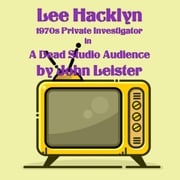 Lee Hacklyn 1970s Private Investigator In A Dead Studio Audience John Leister