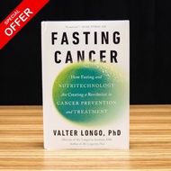 Fasting Cancer: How Fasting and Nutritechnology Are Creating a Revolution in Cancer Prevention and T