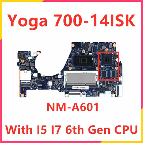 NM-A601 For Lenovo Yoga 700-14ISK Laptop Motherboard With I5 I7 6th Gen CPU UMA V2G GPU 5B20K41655 5