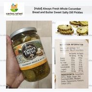 [Halal] Always Fresh Whole Cucumber Bread and Butter Sweet Salty Dill Pickles (24oz/680g)