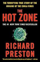 The Hot Zone: The Terrifying True Story of the Origins of the Ebola Virus