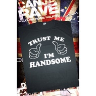☺ Trust Me I'M Handsome FunnY t-shirt