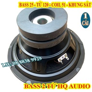 1 LOA BASS 30 KHUNG SẮT - TỪ 120 KÉP COIL 51 CAO CẤP - GIÁ 1 LOA