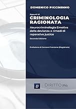 Appunti di Criminologia Ragionata, di neurocriminologia emotiva, della devianza e rimedi di reparative justice (Italian Edition)