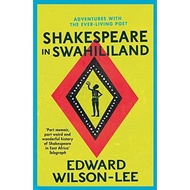 [BnB] USED Shakespeare in Swahililand: Adventures with the Ever-Living Poet by Edward Wilson-Lee (Us