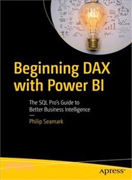 Beginning Dax With Powerbi ― The SQL Pro Guide to Better Business Intelligence