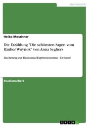 Die Erzählung 'Die schönsten Sagen vom Räuber Woynok' von Anna Seghers Heiko Moschner