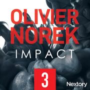 Impact, la série audio - Episode 3 Olivier Norek