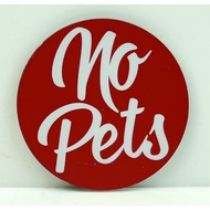 NO PETS - 7cm Diameter - Round Signage