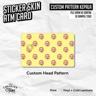 Custom Head Skin Card Sticker - Vinyl ATM Debit Credit Emoney Flazz Pattern Sticker